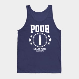 Pour Decisions Everyday Funny Drinking Tank Top